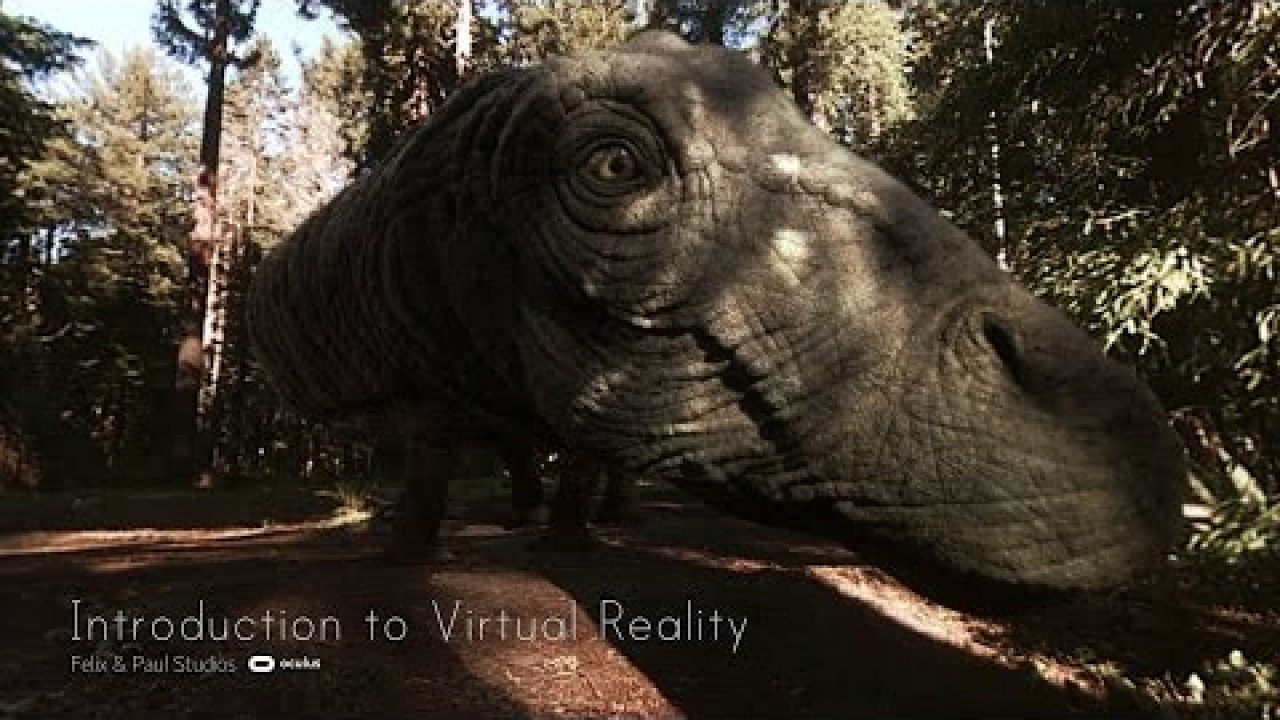 Introduction to Virtual Reality - Felix & Paul Studios - Oculus Studios - Video 360º - Oculus Rift